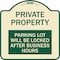 Signmission Private Property Parking Lot Will Locked After Business Hours Alum Sign, 18" x 18", TG-1818-23249 A-DES-TG-1818-23249 - alternate 1